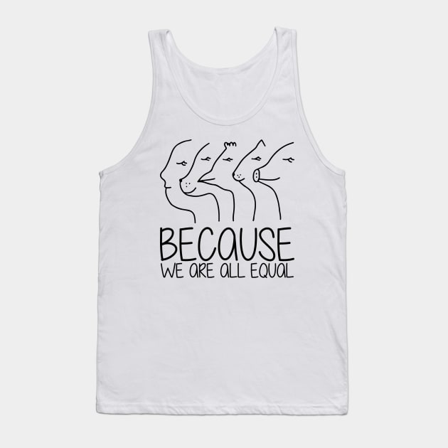 'Because We Are All Equal' Autism Awareness Shirt Tank Top by ourwackyhome